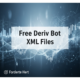 Free Deriv Bot XML Files: Top Strategies for Auto Trading