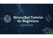 Binary Bot Tutorial for Beginners: The Ultimate Guide to Automated Trading