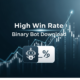 High Win Rate Binary Bot Download: The Ultimate 2024 Guide to Automated Trading