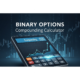 Master Binary Options Compounding: Calculator & Strategy Guide