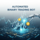 Mastering the Automated Binary Trading Bot: A Complete Guide